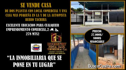 VENDO CASA BIFAMILIAR CON LOCAL COMERCIAL EN RUBIO TACHIRA