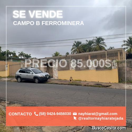 VENDO CASA PARA REMODELAR CAMPO B FERROMINERA 