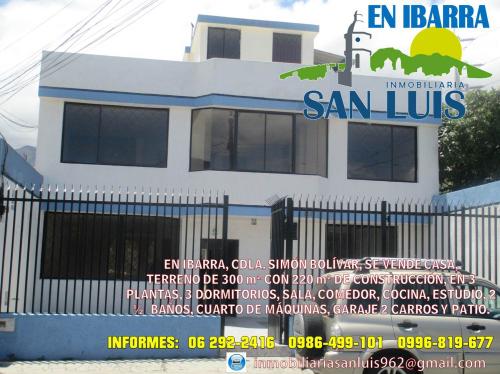 EN IBARRA, CDLA. SIMÓN BOLÍVAR, SE VENDE CASA,TERRENO DE 300 m² CON 220 m² DE CONSTRUCCIÓN