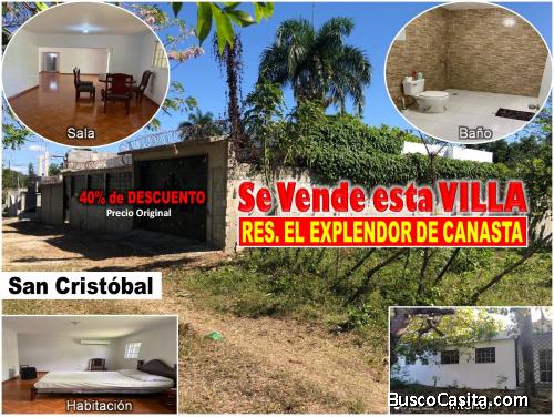VENDO VILLA 36% MENOS DEL PRECIO ORIGINAL EN CANASTA, SAN CRISTOBAL, RES. EL EXPLENDOR