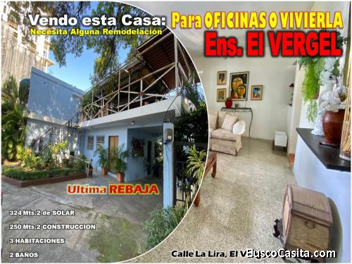 Vendo CASA en EL VERGEL, para  REMODELAR, como  OFICINAS o VIVIENDA, 324 Mts.2 Solar, 250 Mts.2 Cons