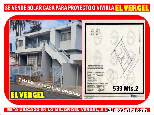 VENDO SOLAR CASA PARA DEMOLER O VIVIRLA EN EL VERGEL, 539 Mts.2, A 1 ESQ. DE LA 27 DE FEBRERO
