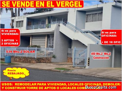 VENDO CASA PARA VIVIENDAS, LOCALES DE OFICINAS, SOLAR EN EL VERGEL, 539 Mts.2, 7 HABS.